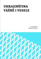 Učebnice v jazykovém kurzu Ukrajinština s rodilou mluvčí - začátečníci: Čt 18:30 - 20:00 -  Ukrajinština vážně i vesele